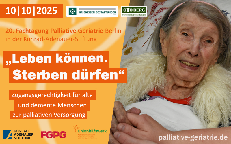 20. Fachtagung Palliative Geriatrie - Leben können. Sterben dürfen.
